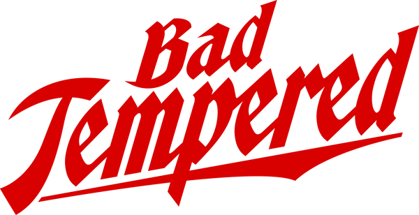 Bad Tempered